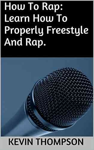 How To Rap: Learn How To Properly Freestyle And Rap