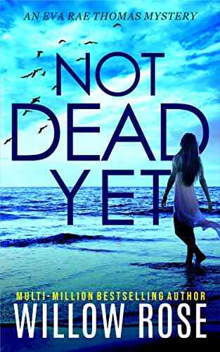 NOT DEAD YET (Eva Rae Thomas Mystery 7)