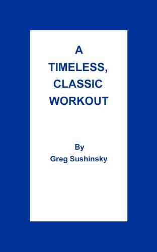 A Timeless Classic Workout Greg Sushinsky