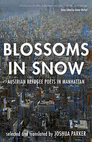 Blossoms In Snow: Austrian Refugee Poets In Manhattan