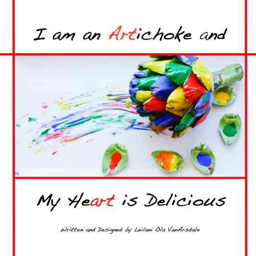 I Am An Artichoke And My Heart Is Delicious