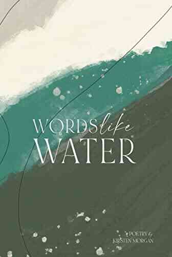 Words Like Water Kirsten Morgan
