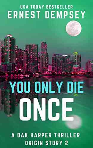 You Only Die Once: A Dak Harper Serial Thriller (The Relic Runner Origin Story 2)