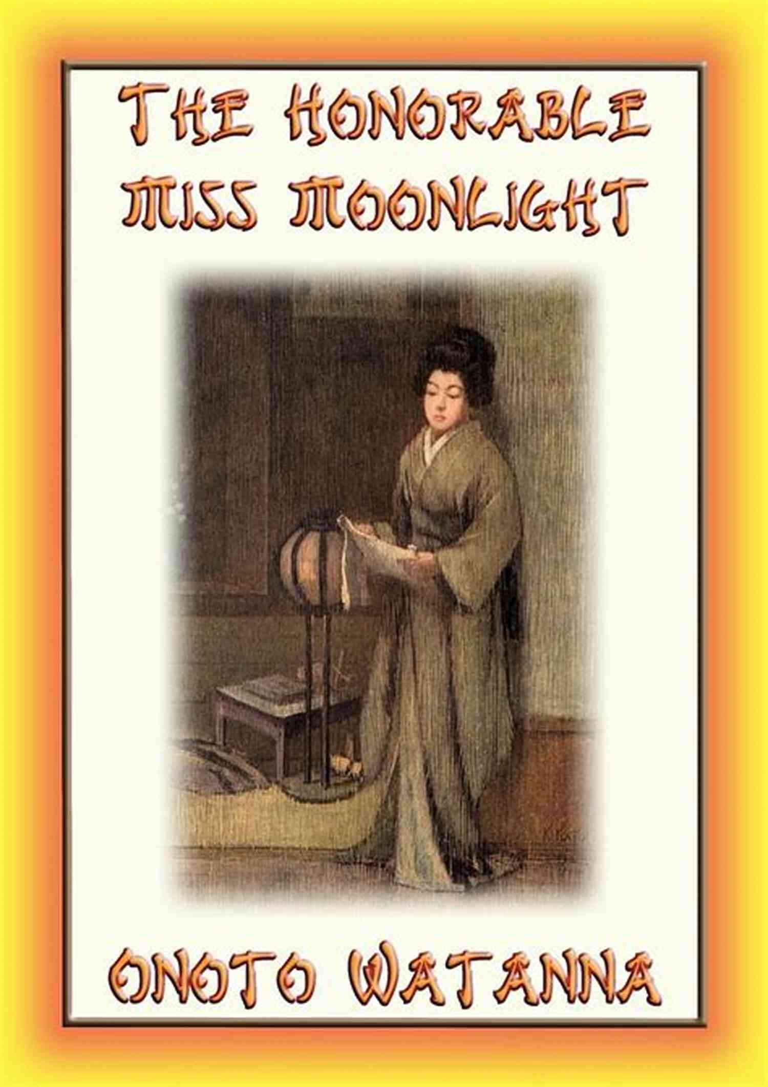 A Scene From The Honorable Miss Moonlight Saga Of The House Of Saito THE HONORABLE MISS MOONLIGHT A Saga Of The House Of Saito