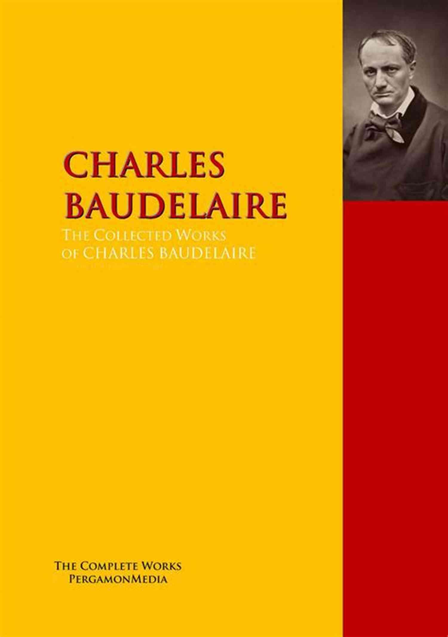 Baudelaire His Prose And Poetry Discover The Captivating Elegance In Charles Baudelaire's Works Baudelaire: His Prose And Poetry