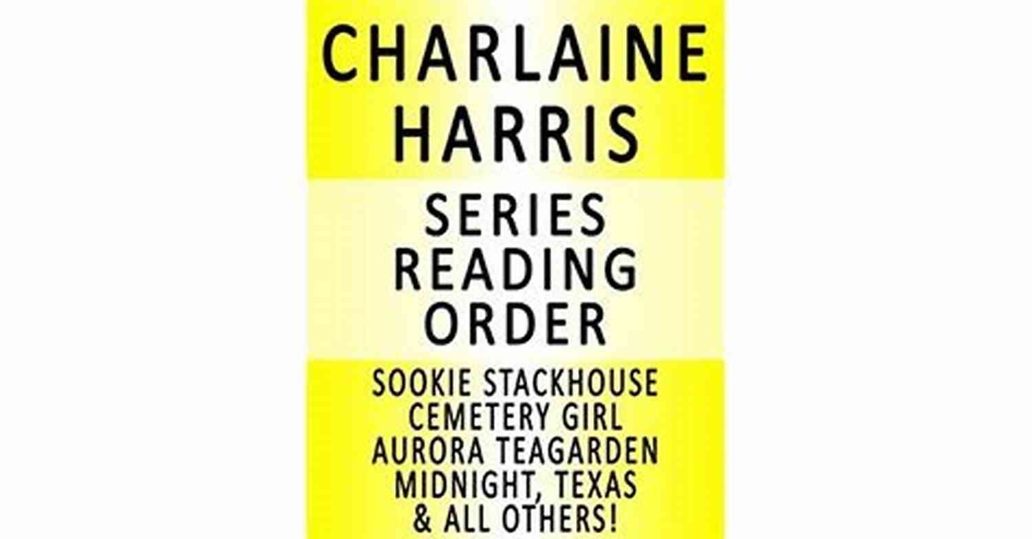 Charlaine Harris Reading Order Charlaine Harris Reading Order: Reading Order Of Sookie Stackhouse Aurora Teagarden Lily Bard Harper Connelly Midnight Texas And Much More
