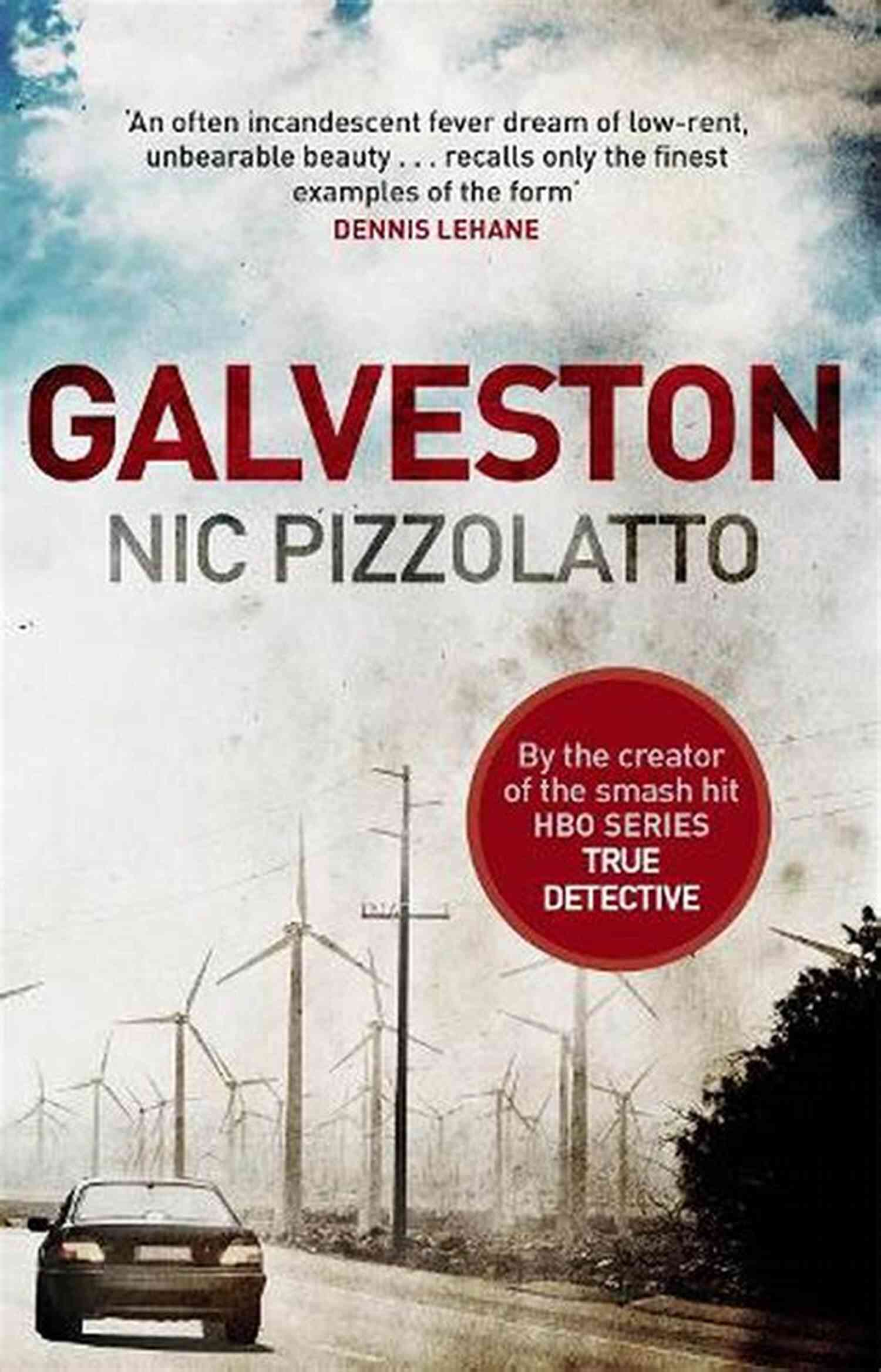 Galveston Novel Cover By Nic Pizzolatto Galveston: A Novel Nic Pizzolatto