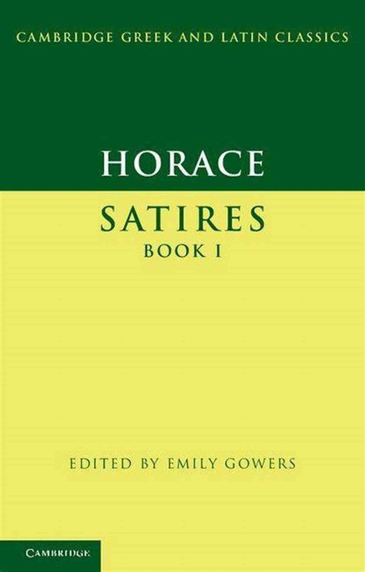 Horace Satires Cambridge Greek And Latin Classics Horace: Satires I (Cambridge Greek And Latin Classics)