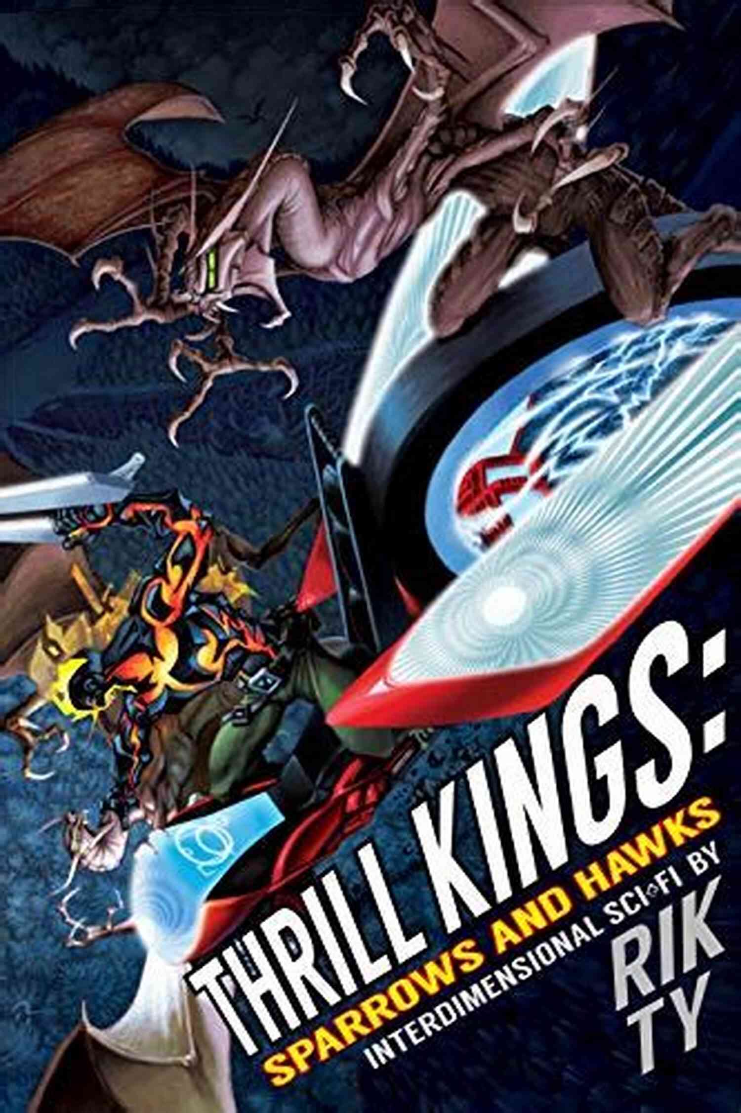 Interdimensional Battle In Oregon Mountains Thrill Kings: Sparrows And Hawks: An Interdimensional Battle In The Mountains Of Oregon