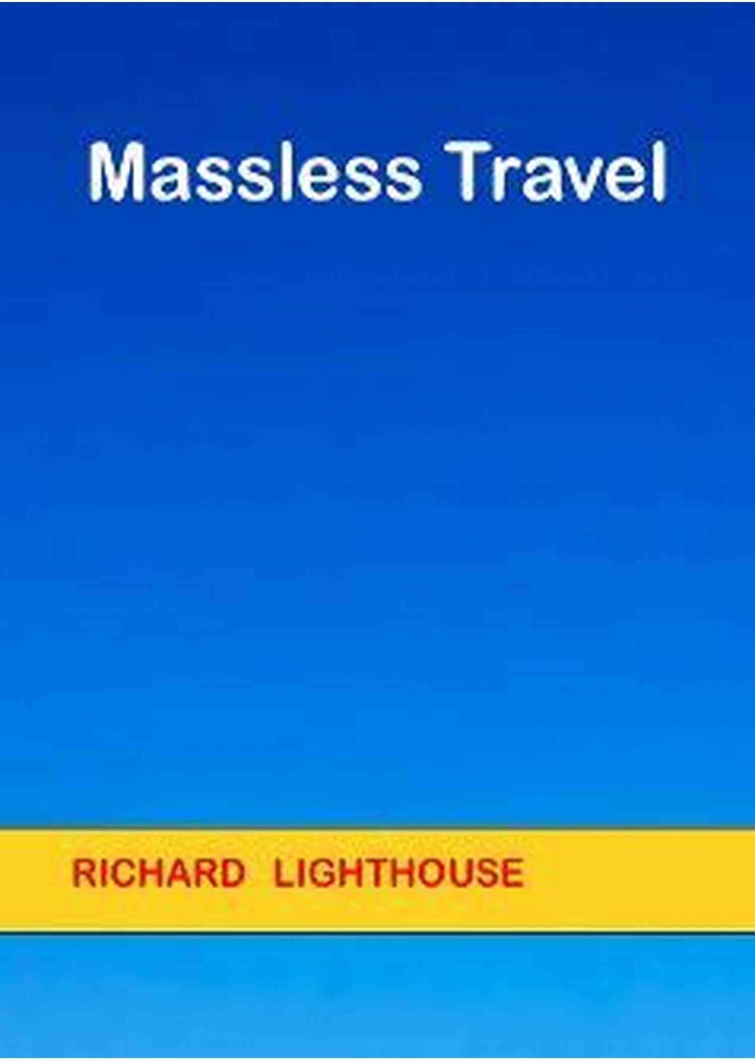Massless Travel With Richard Lighthouse Massless Travel Richard Lighthouse