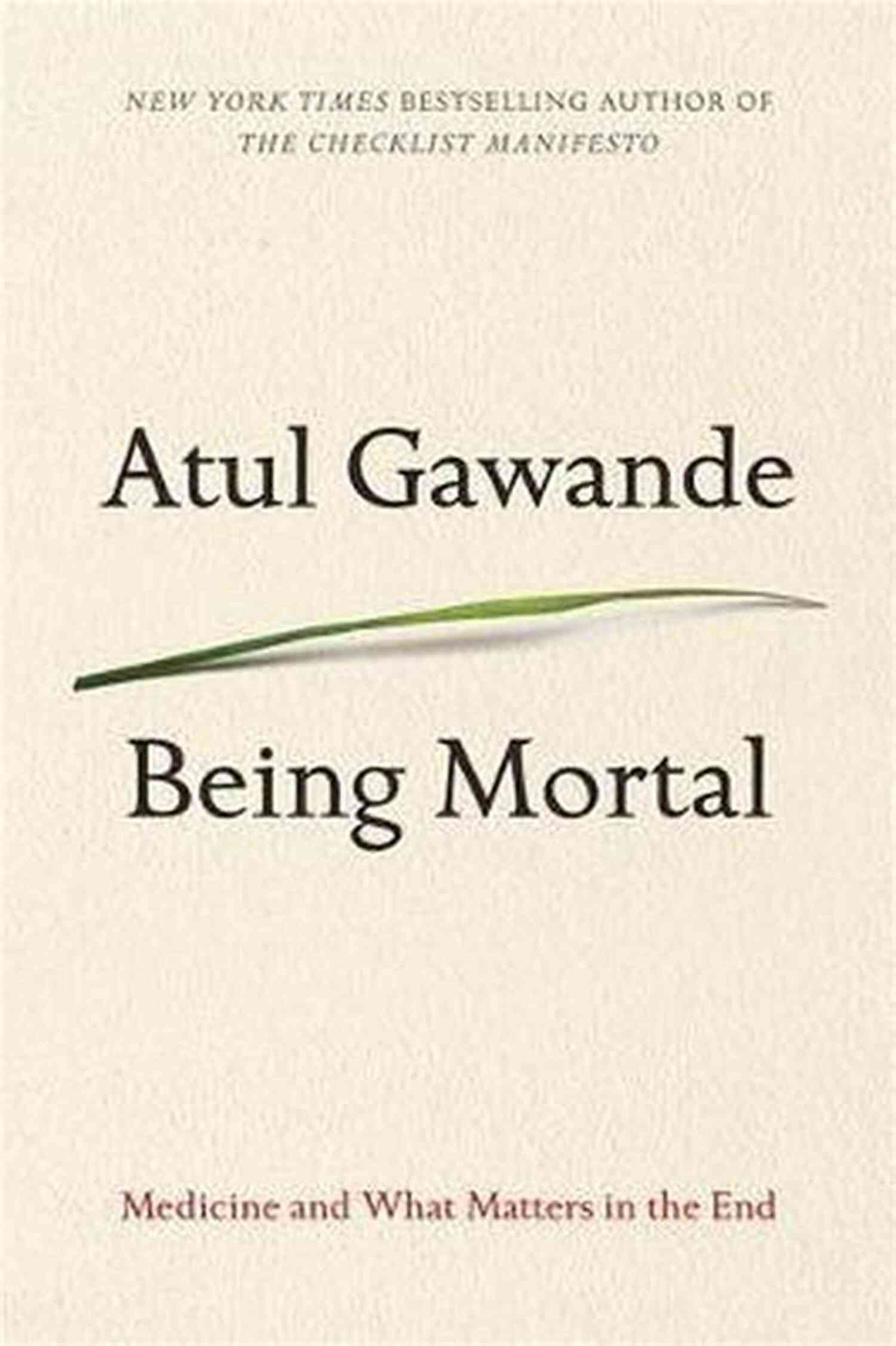 Medicine And What Matters In The End Being Mortal: Medicine And What Matters In The End