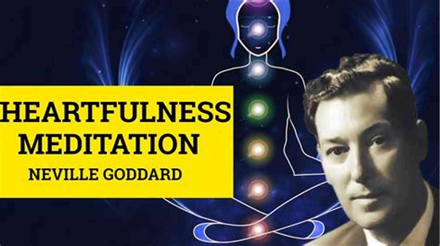 Meditation Neville Goddard Unlocking The Power Of Your Mind Meditation Neville Goddard