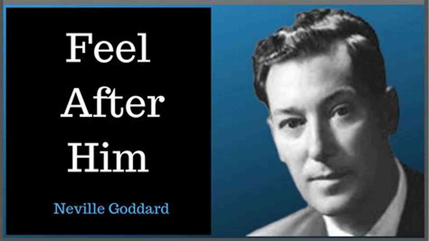 Neville Goddard The Master Of Manifestation He Dreams In Me Neville Goddard