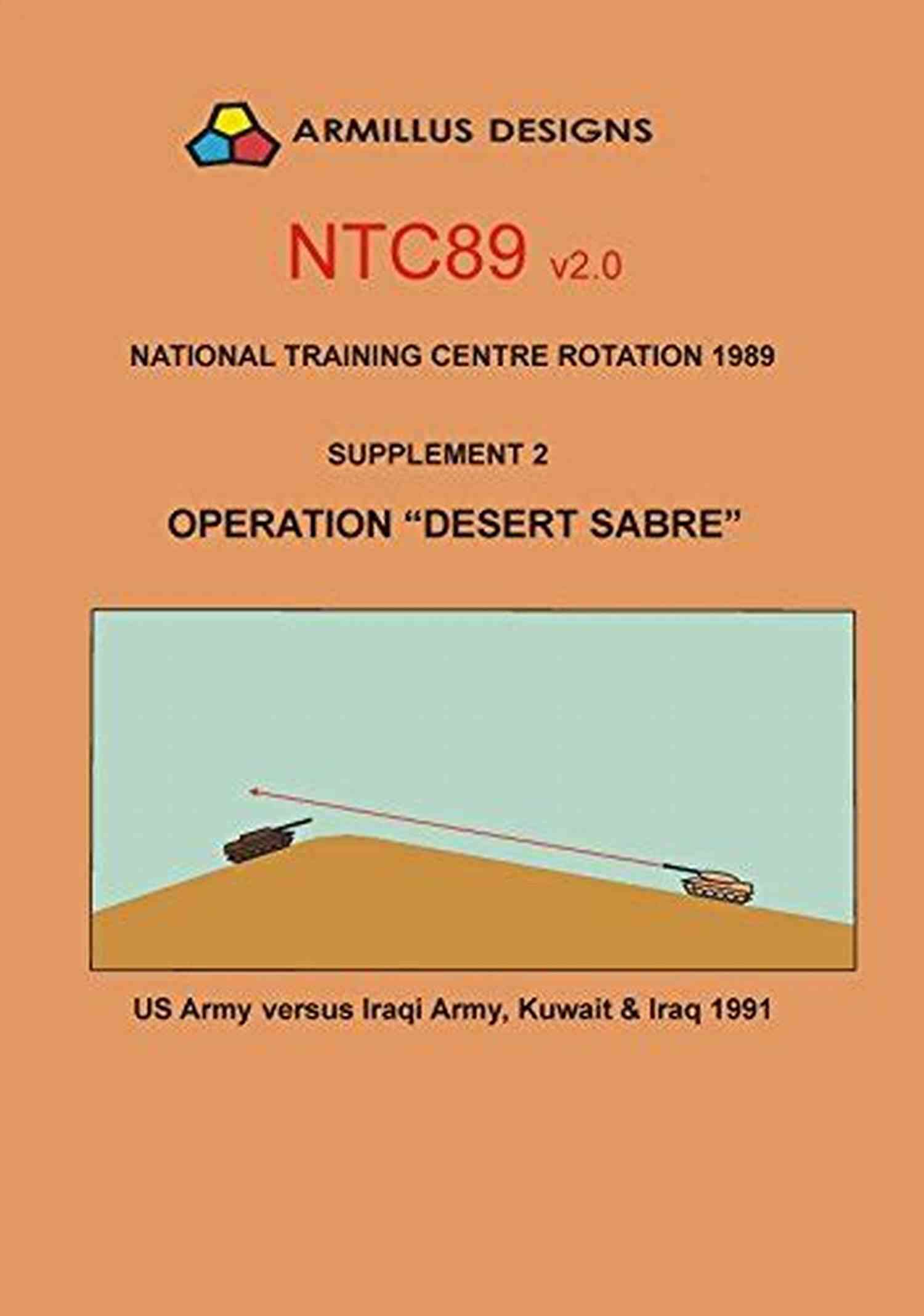 Operation Desert Sabre Ntc89 Supplement Unveiling The Untold Stories Operation Desert Sabre NTC89 Supplement 2: US Army Versus Iraq