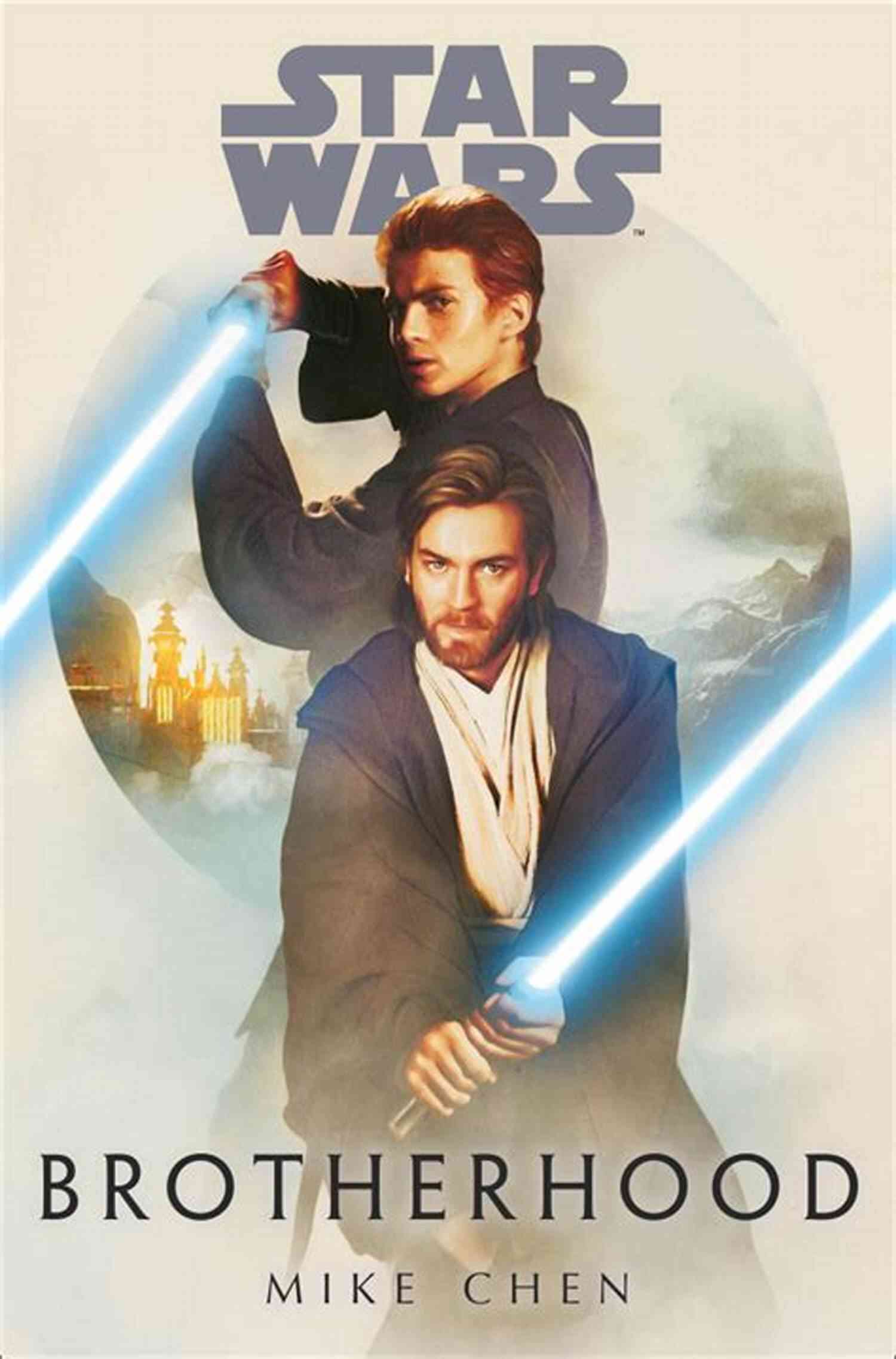 Star Wars Brotherhood Mike Chen Star Wars: Brotherhood Mike Chen