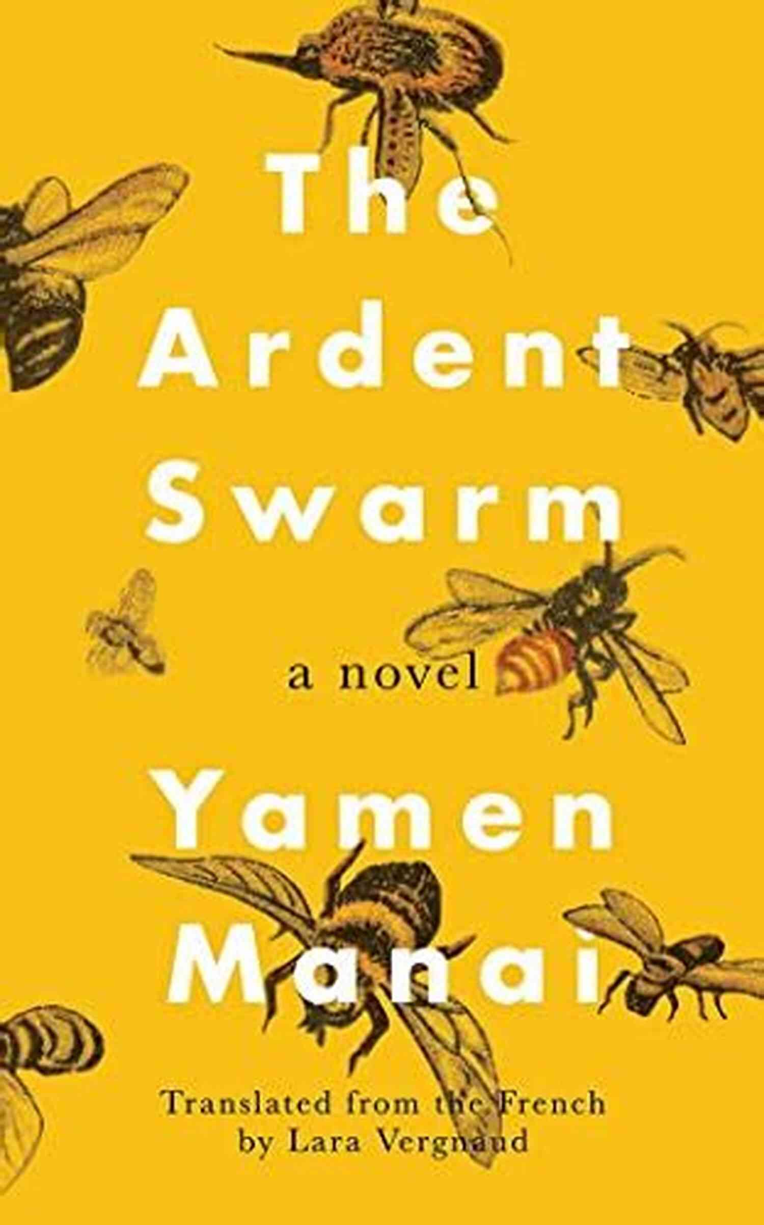 The Ardent Swarm Novel A Riveting Tale Of Love, Intrigue, And Sacrifice The Ardent Swarm: A Novel