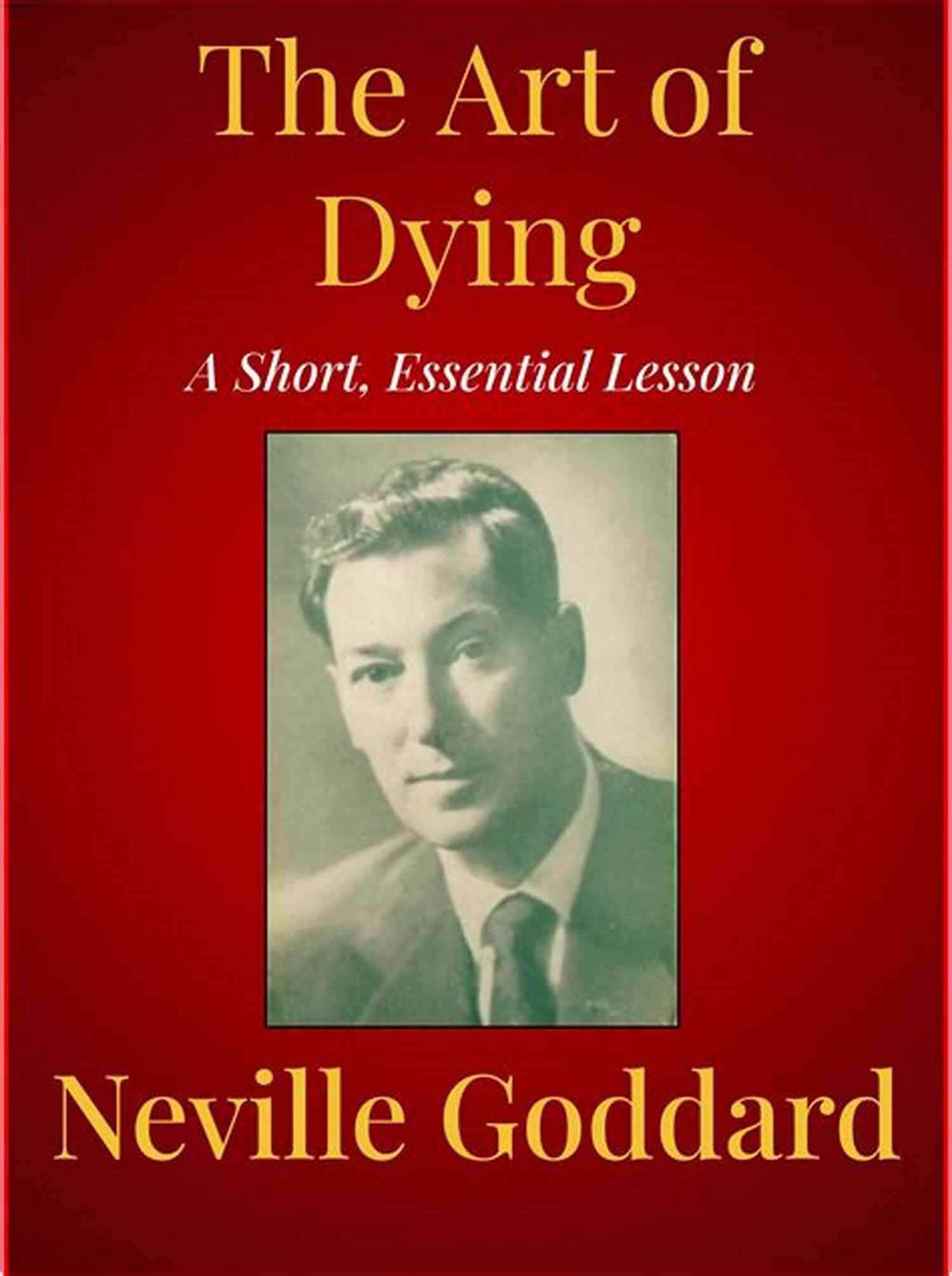 The Art Of Dying Neville Goddard The Art Of Dying Neville Goddard