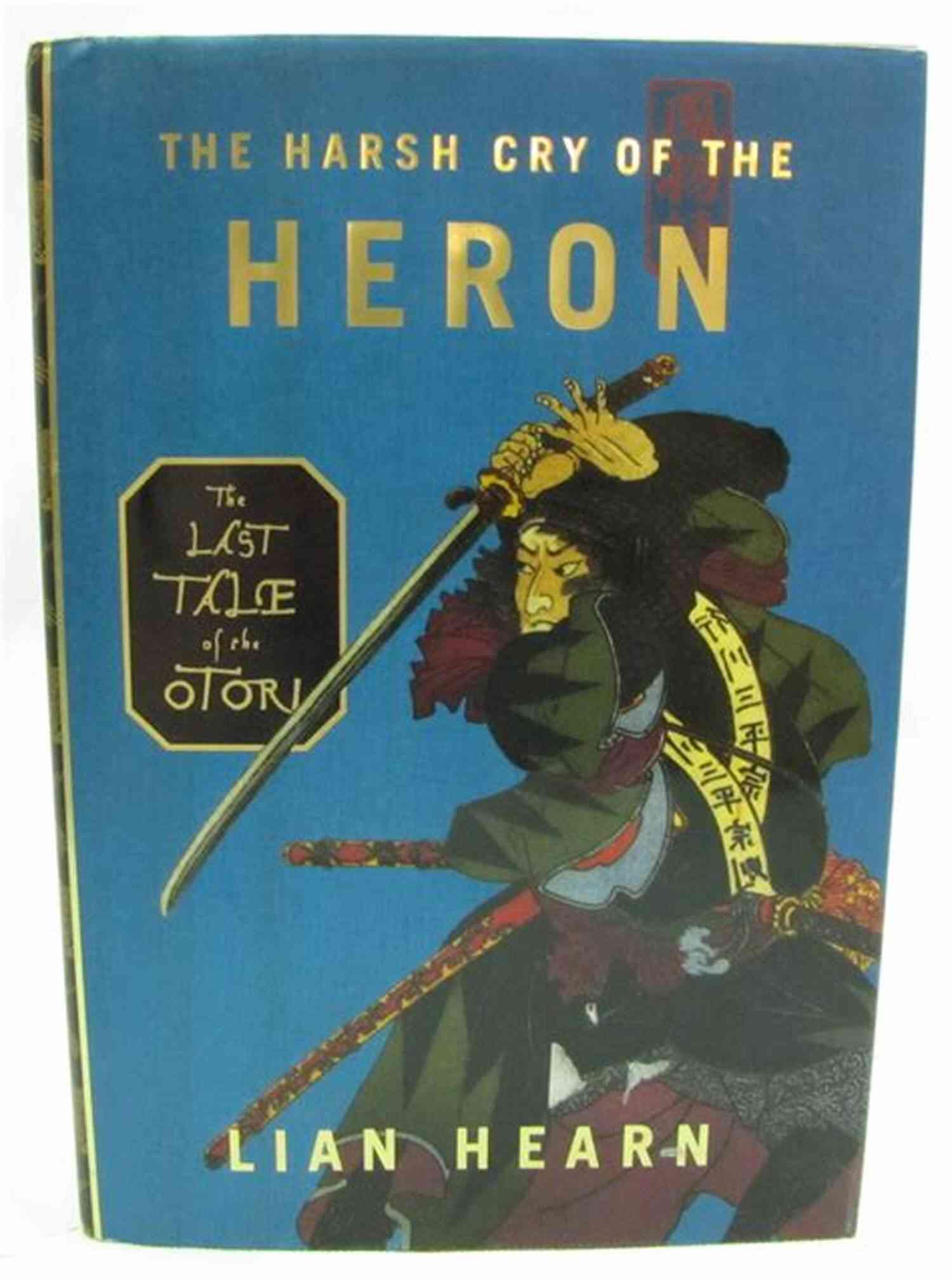 The Last Tale Of The Otori Book Cover The Harsh Cry Of The Heron: The Last Tale Of The Otori (Tales Of The Otori 4)