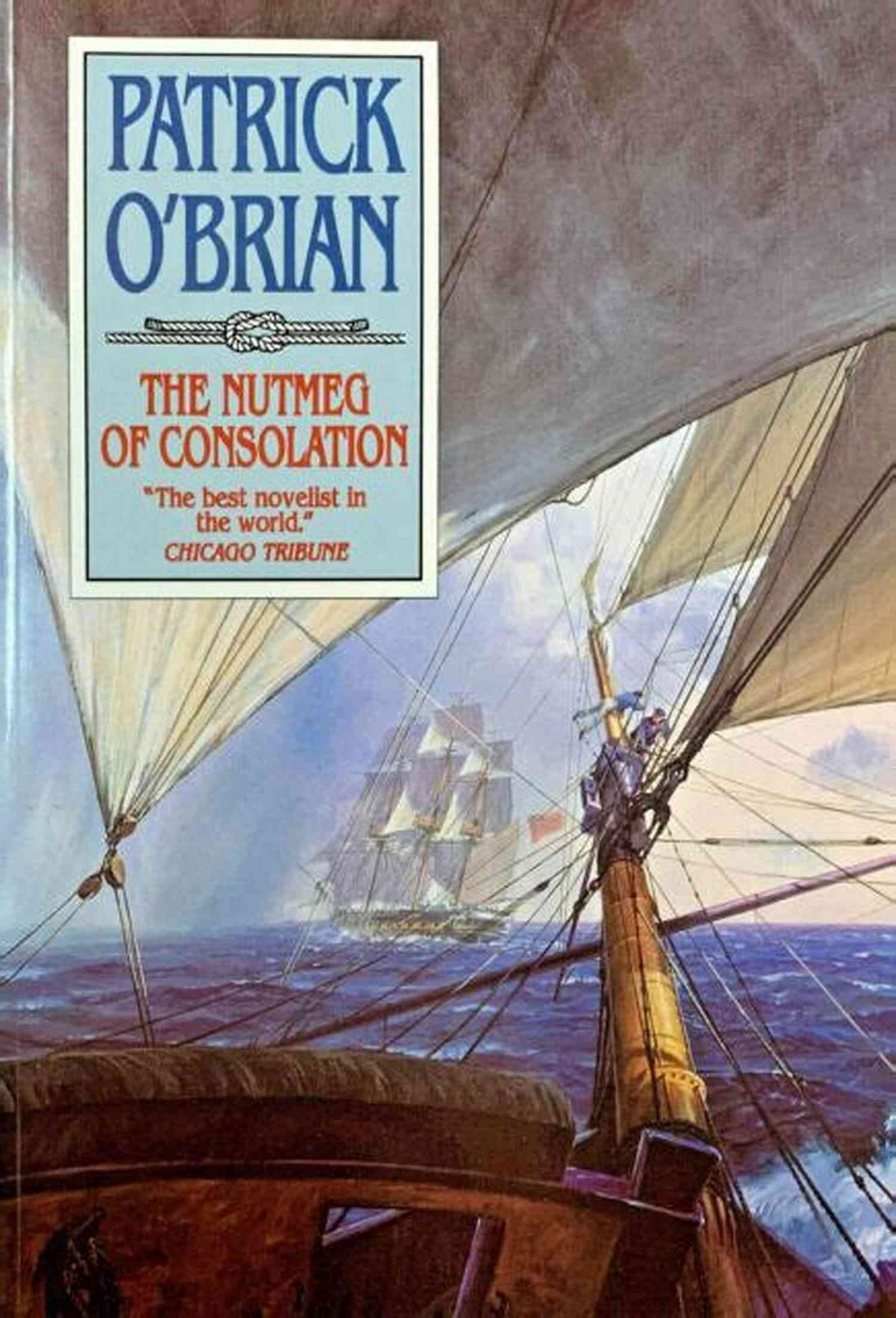 The Nutmeg Of Consolation Aubreymaturin Novels The Nutmeg Of Consolation (Vol 14) (Aubrey/Maturin Novels)