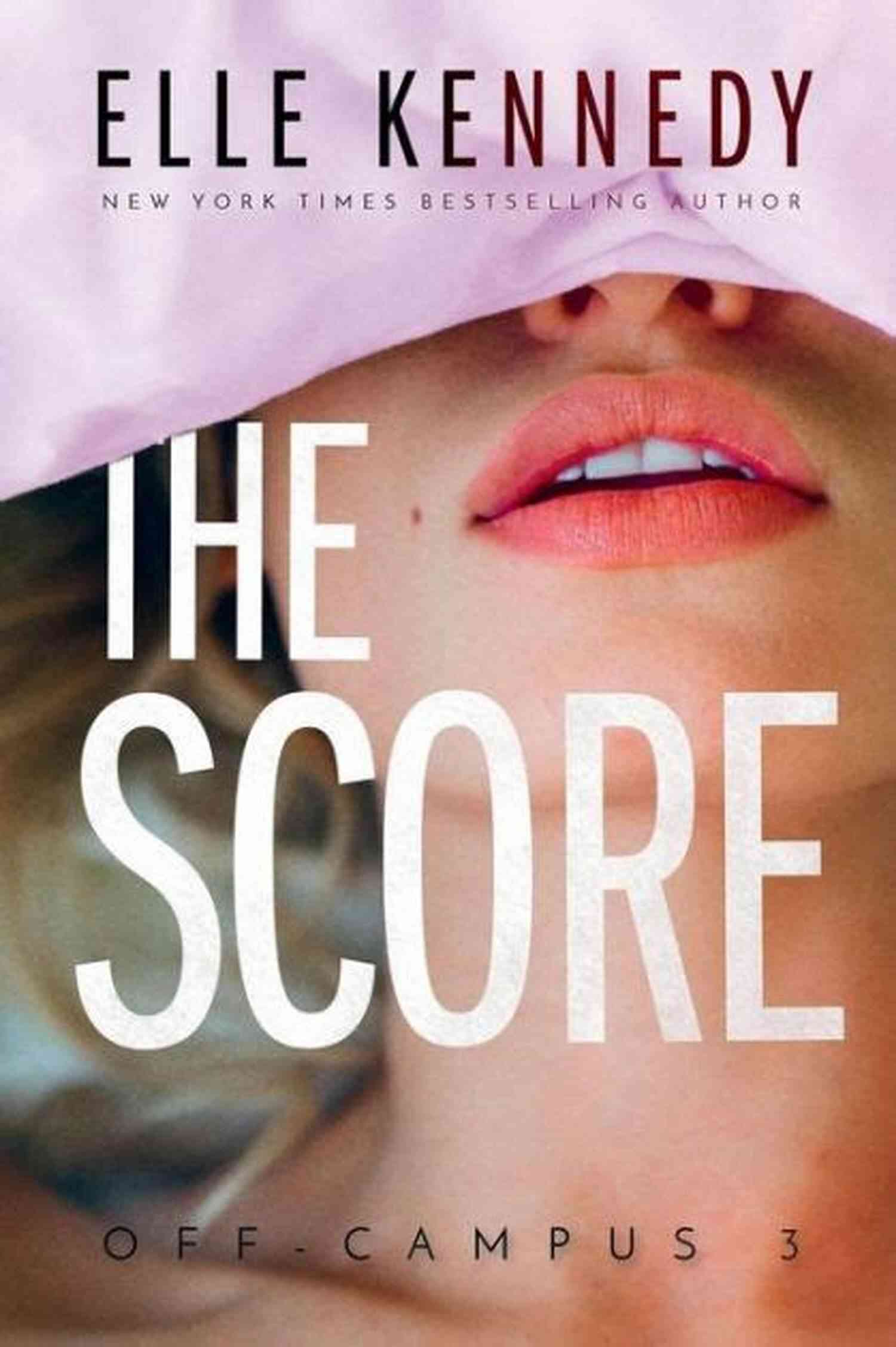 The Score Off Campus Elle Kennedy The Score (Off Campus 3) Elle Kennedy