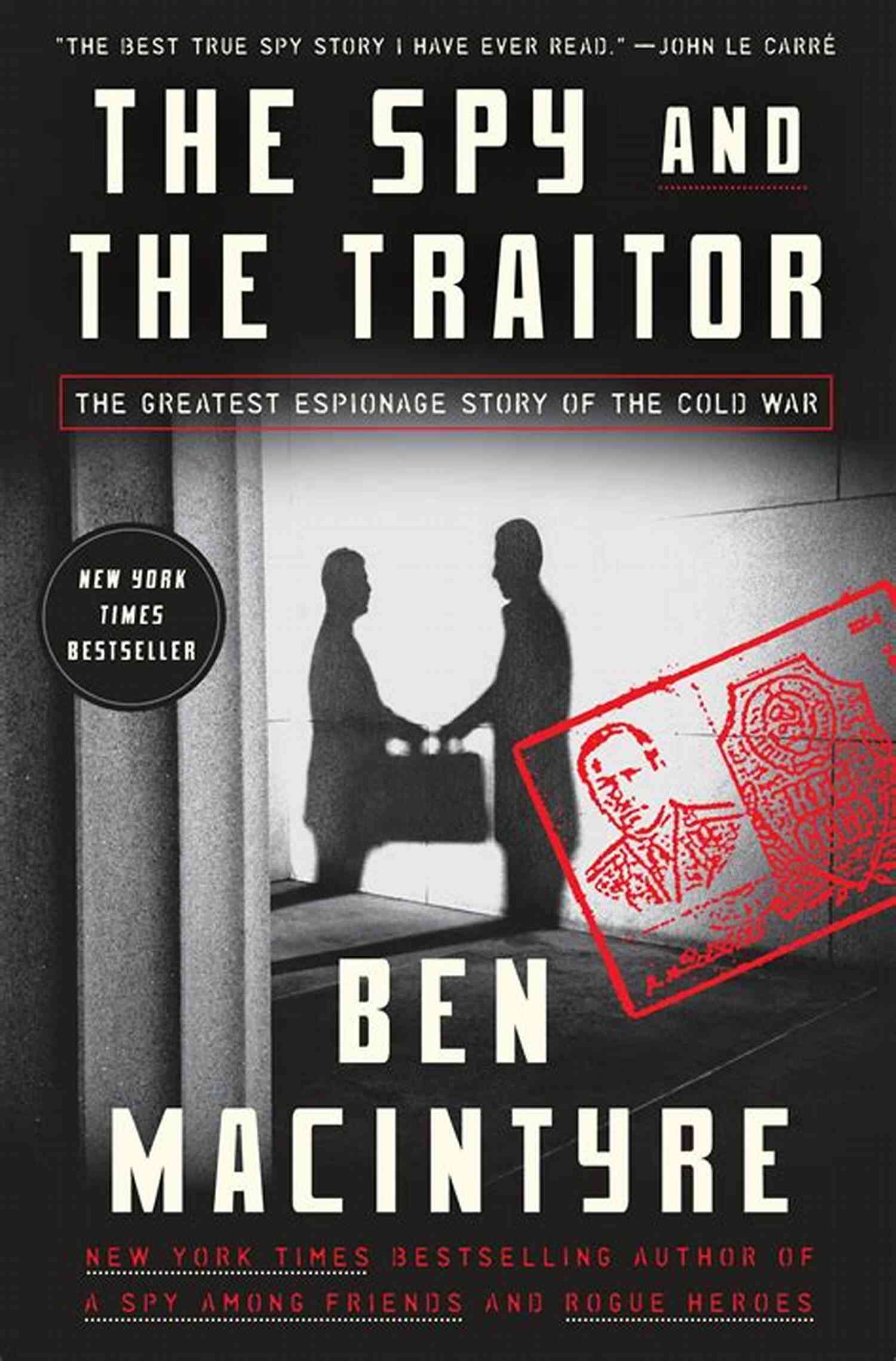 The Spy And The Traitor Book Cover The Spy And The Traitor: The Greatest Espionage Story Of The Cold War