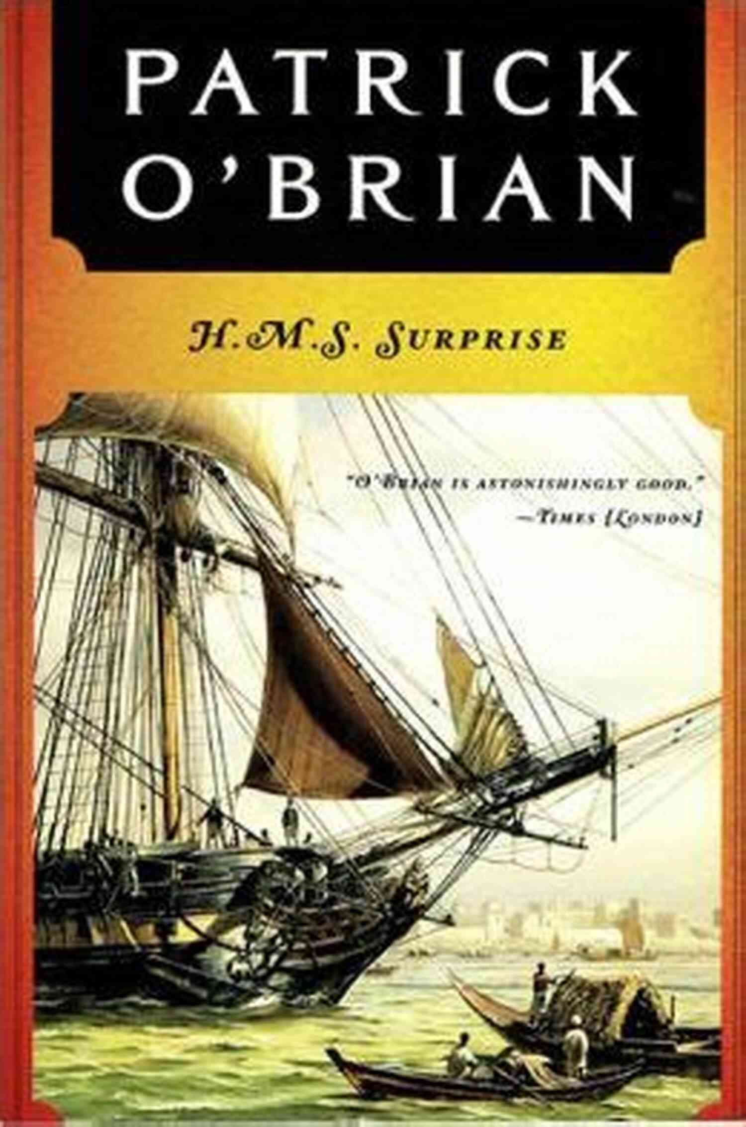 The Surprise Vol Aubreymaturin Series An Endless Source Of Entertainment And Literary Excellence H M S Surprise (Vol 3) (Aubrey/Maturin Novels)