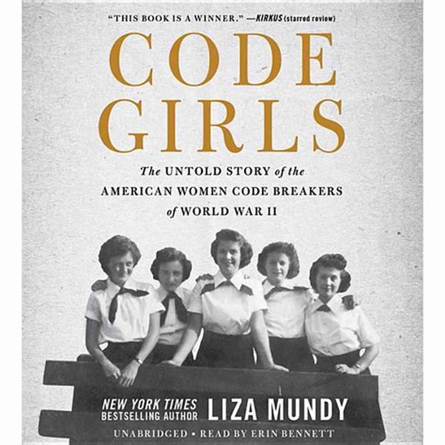 American Women Code Breakers In World War II Code Girls: The Untold Story Of The American Women Code Breakers Of World War II